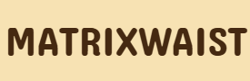 matrixwaist